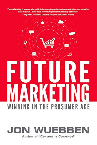 Future Marketing: Winning In The Prosumer Age By Jon Wuebben - best marketing book