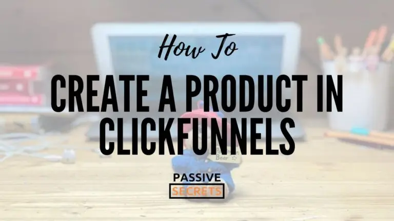 How To Create A Product In ClickFunnels