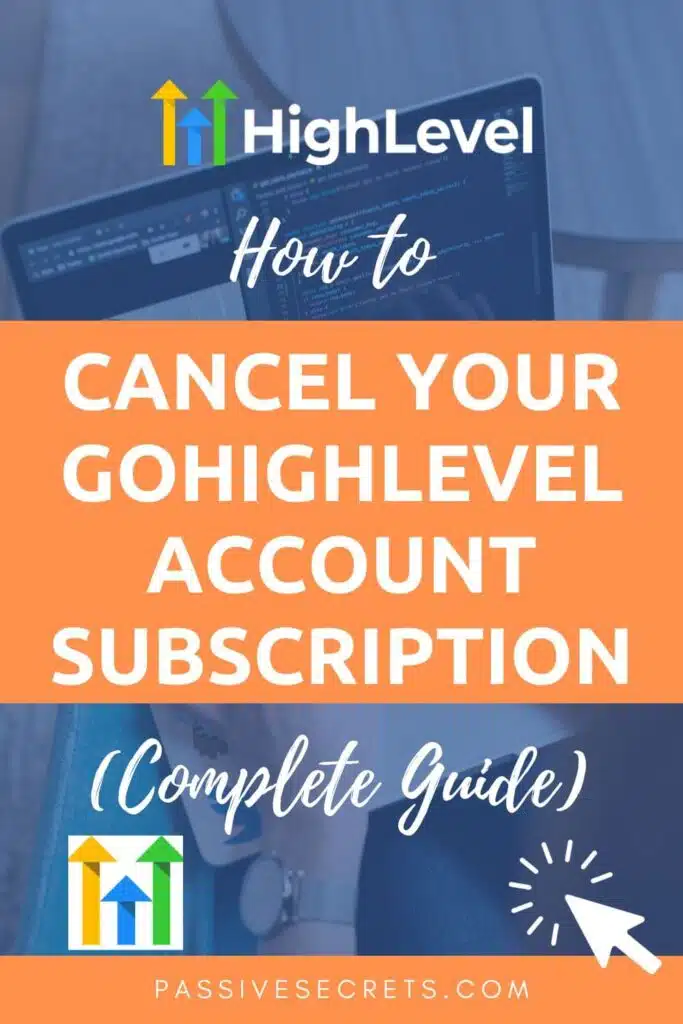 How to Cancel Your GoHighlevel Account Subscription PassiveSecrets