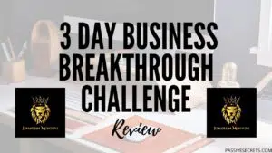 3 Day Business Breakthrough Challenge Review: Is Jonathan Montoya's Freedom Breakthrough $7 Course Worth It? [2024] ᐈ Passive Secrets