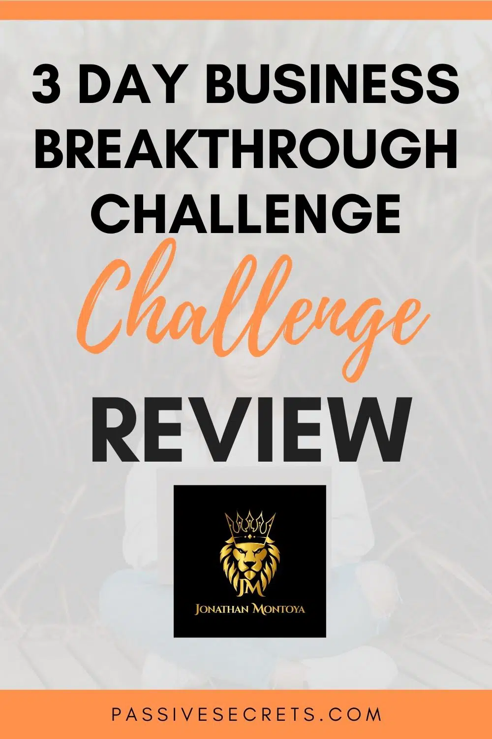 jonathan montoya freedom breakthrough 3 day business breakthrough challenge review passive secrets