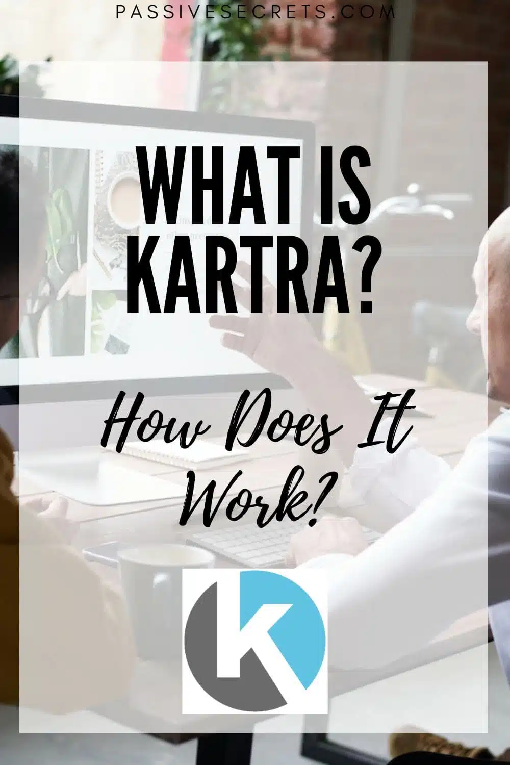 what is kartra used for PassiveSecrets