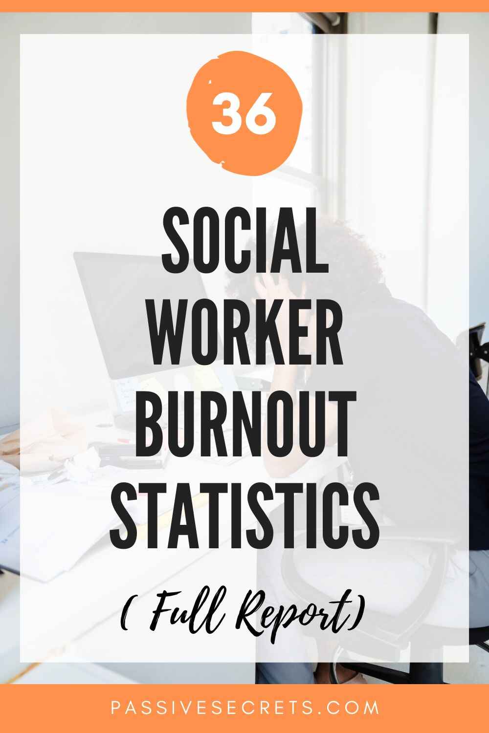 Social Worker Burnout Statistics PassiveSecrets