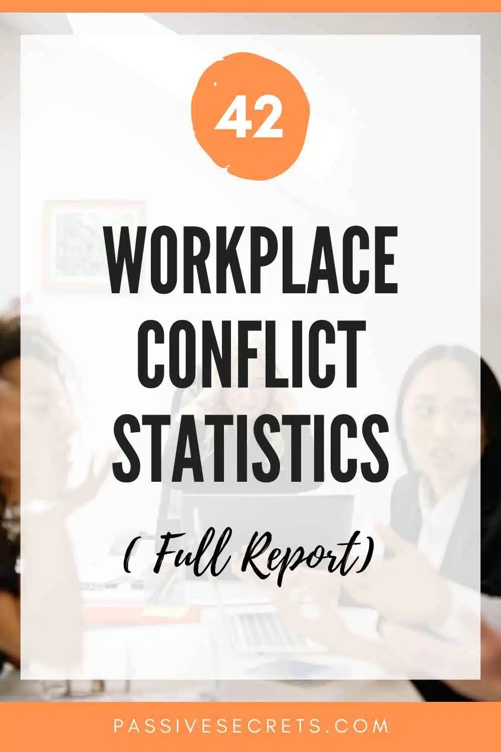 Workplace Conflict Statistics PassiveSecrets