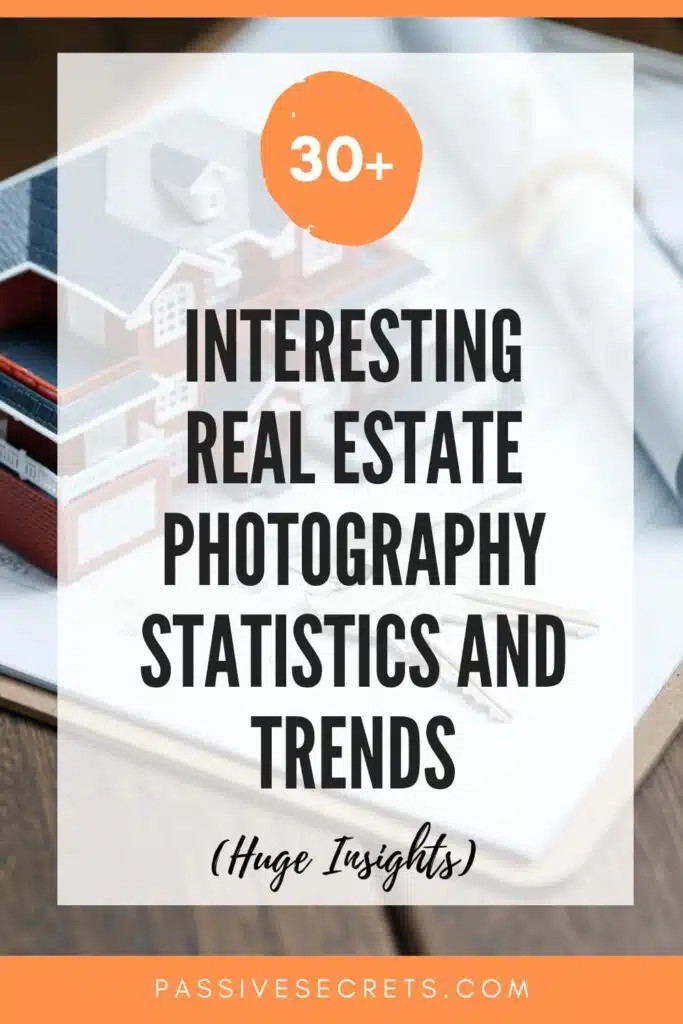 30+ Useful Real Estate Photography Statistics and Trends You Need to Know [2024] ᐈ Passive Secrets