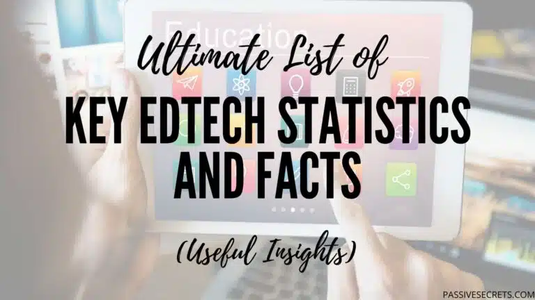 Key EdTech Statistics passivesecrets