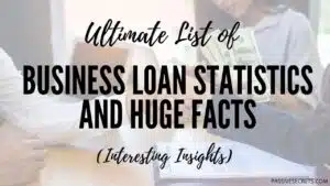 Business Loan Statistics and huge facts