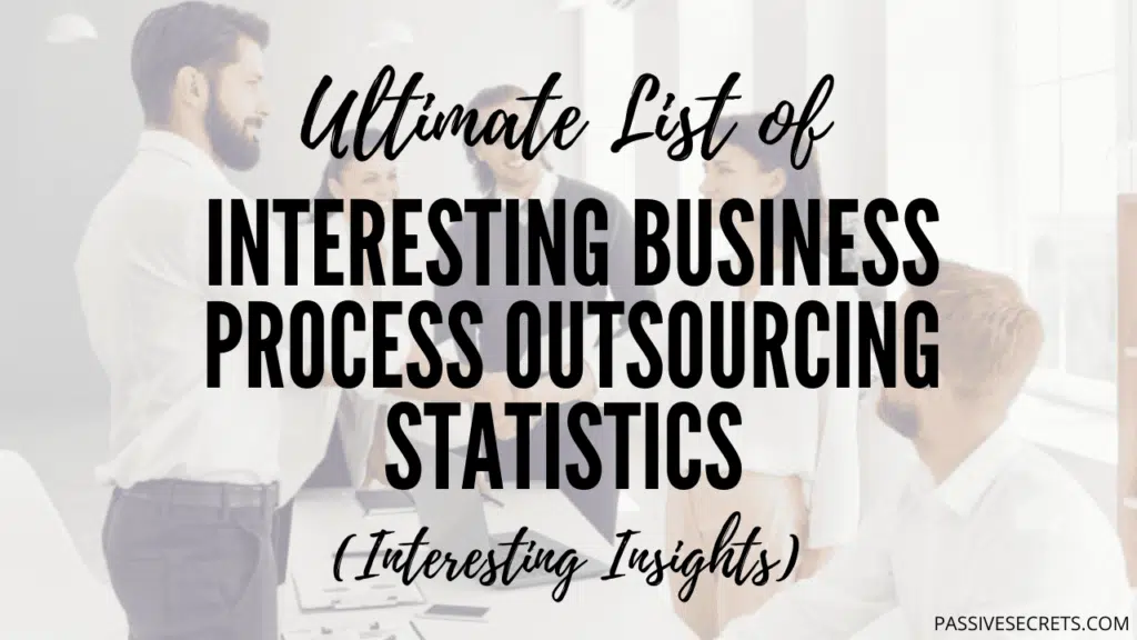 80+ Top Business Process Outsourcing Statistics (Market Size, ROI, Adoption, Data & Industry Trends) Interesting Business Process Outsourcing Statistics