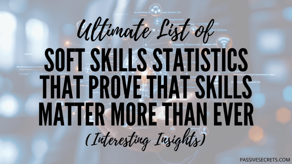 Soft Skills Statistics: 40+ Must-Know Numbers That Prove Skills Matter More Than Ever Soft Skills Statistics