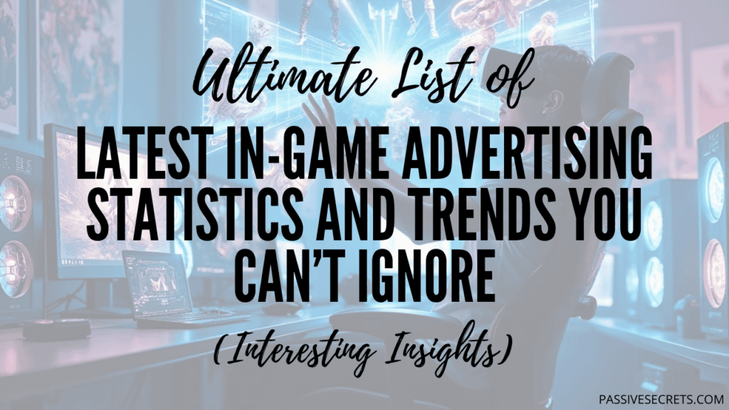 The Future of Advertising is in the Game: Latest In-Game Advertising Statistics 2026 in-game advertising Statistics