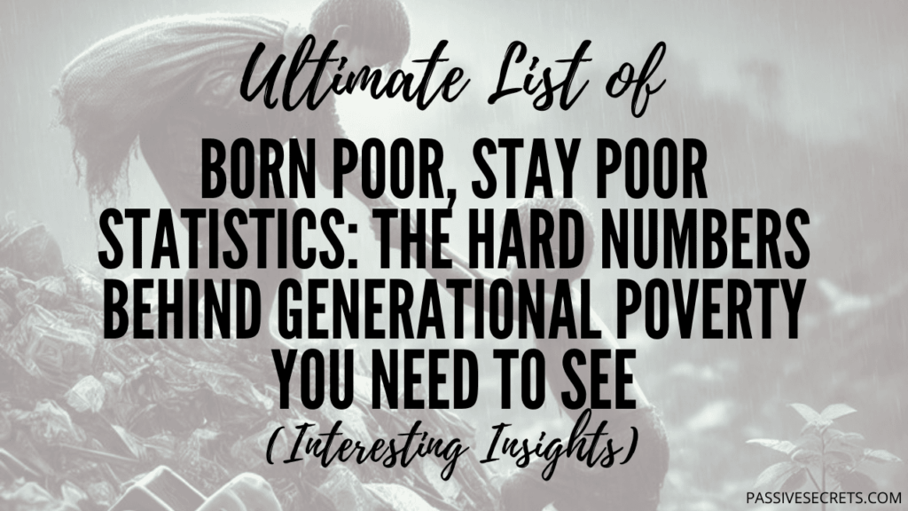 Born Poor, Stay Poor? The Hard Numbers Behind Generational Poverty You Need to See Born Poor, Stay Poor statistics